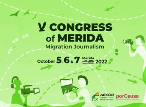 5th migration journalism congress. It will take place on October 5, 6 and 7, 2022, in Mérida